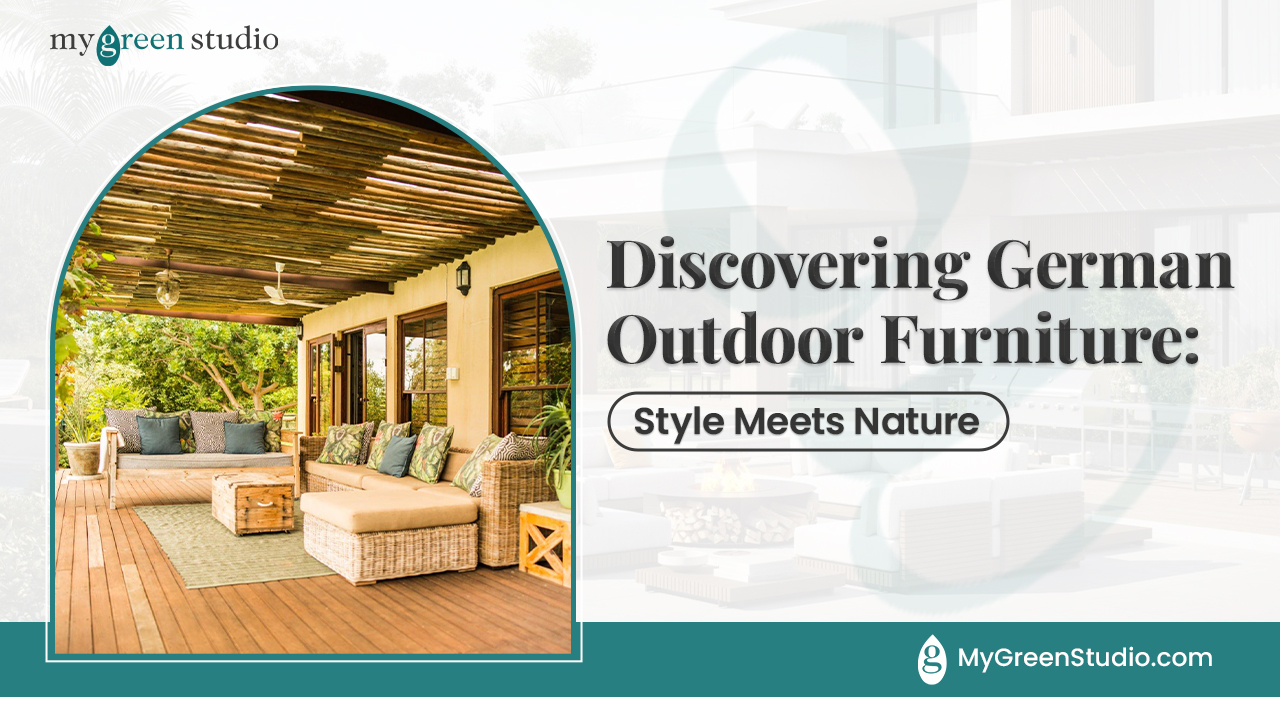 Discovering German Outdoor Furniture: Style Meets Nature