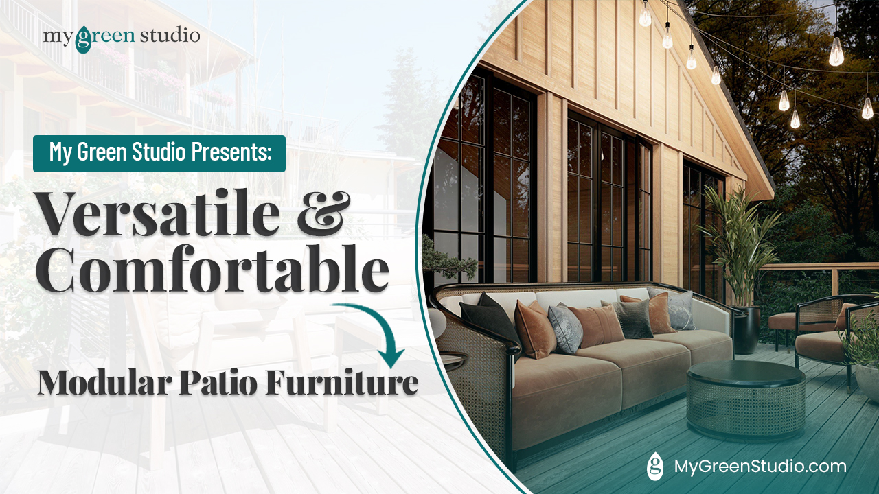 Modular Patio Furniture | My Green Studio's Ultimate Tips